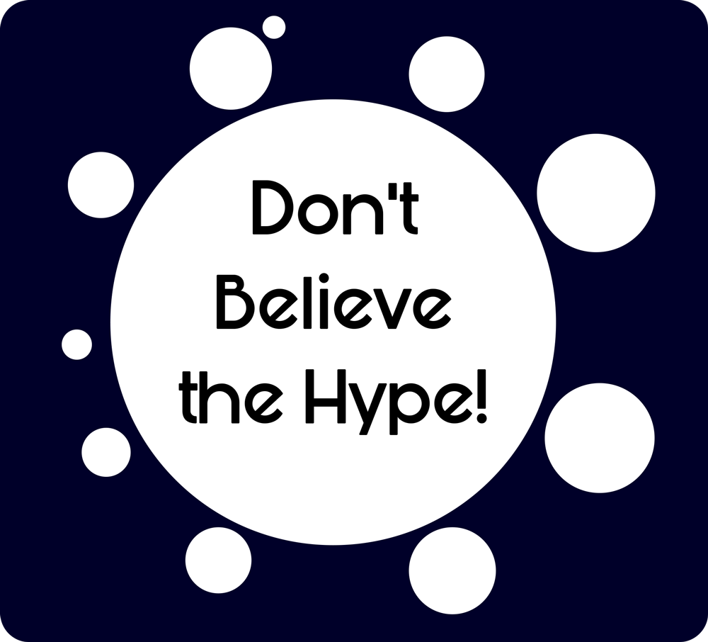 don't believe the hype